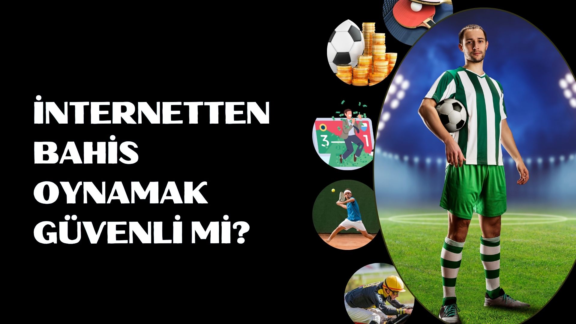 İnternetten Bahis Oynamak Güvenli Mi