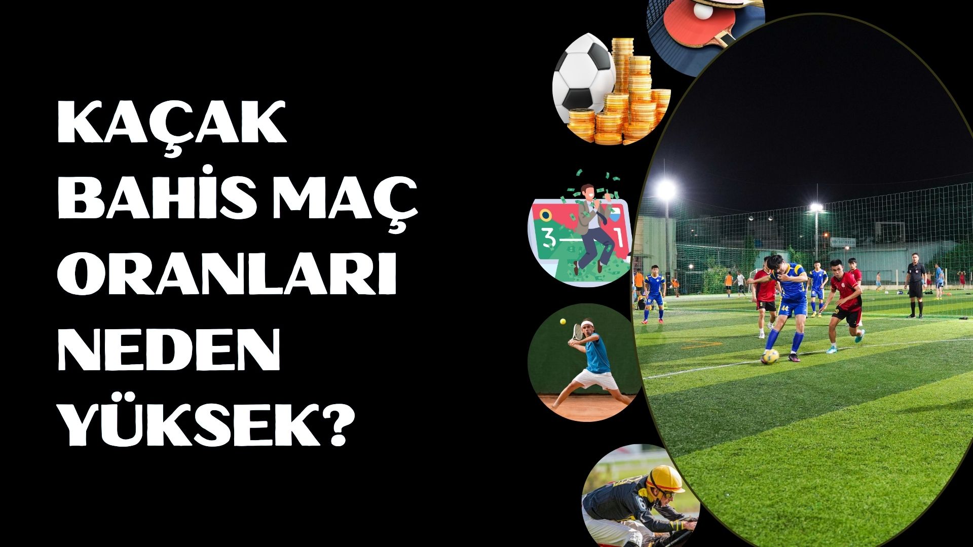 Kaçak Bahis Maç Oranları Neden Yüksek